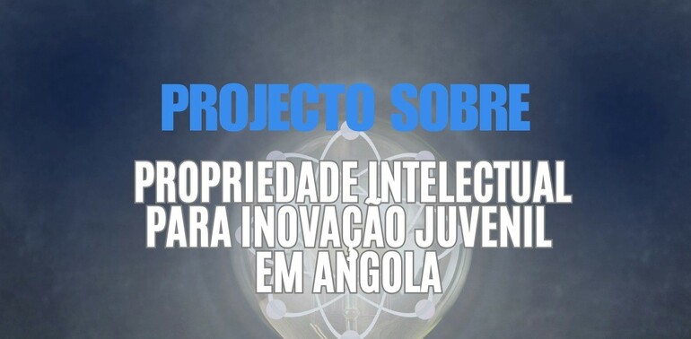 Propriedade Intelectual para Inovação Juvenil em Angola